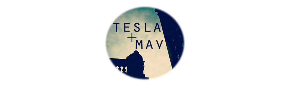 Tesla and Mav