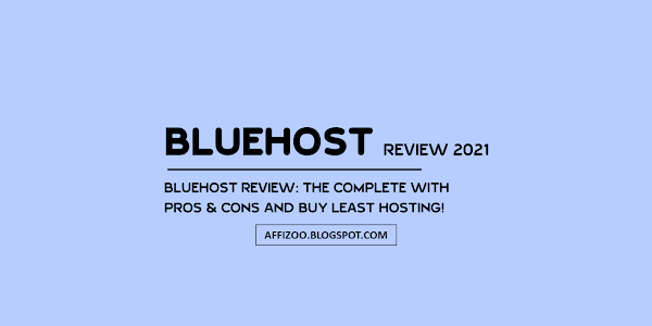 BlueHost Review 2021: What's New In BlueHost? The Complete Overview With Pros & Cons