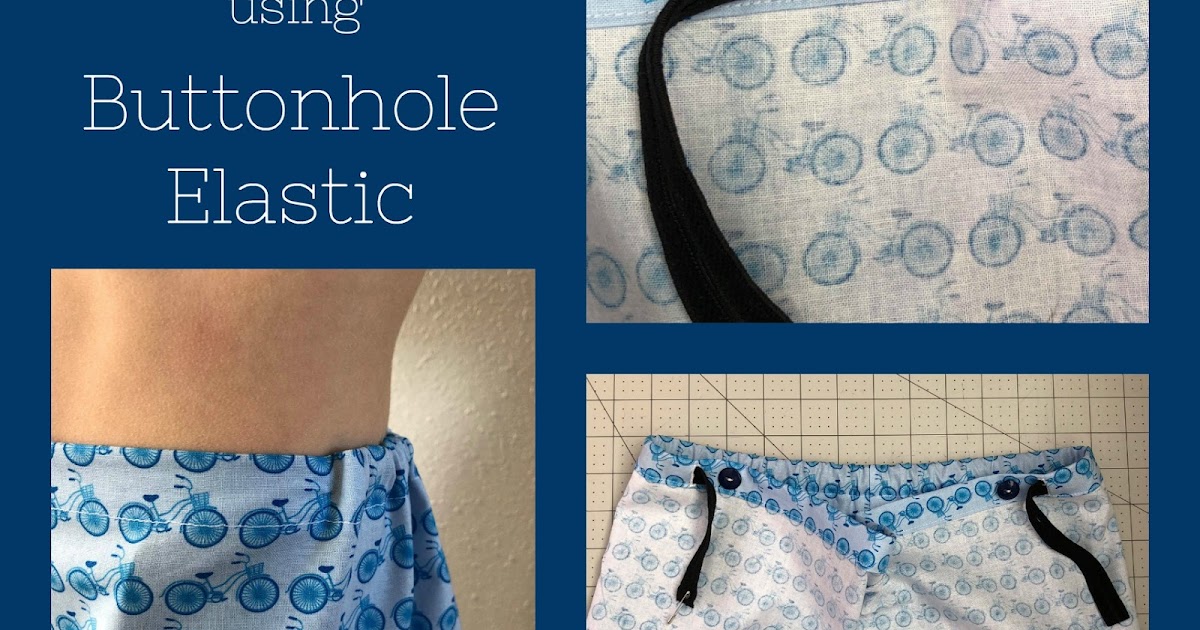 Create Kids Couture: Make an Adjustable Waist Using Buttonhole Elastic
