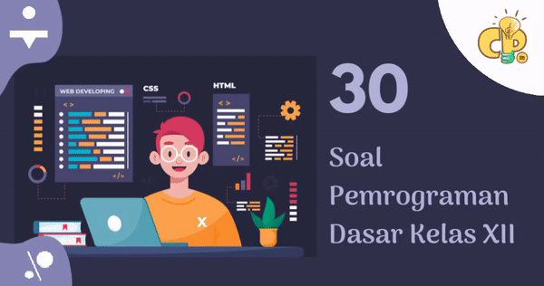 30 SOAL PILIHAN GANDA PEMROGRAMAN DASAR KELAS XII TKJ
