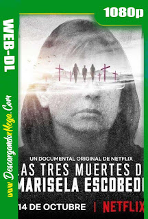 Las Tres Muertes de Marisela Escobedo (2020) HD 1080p Latino