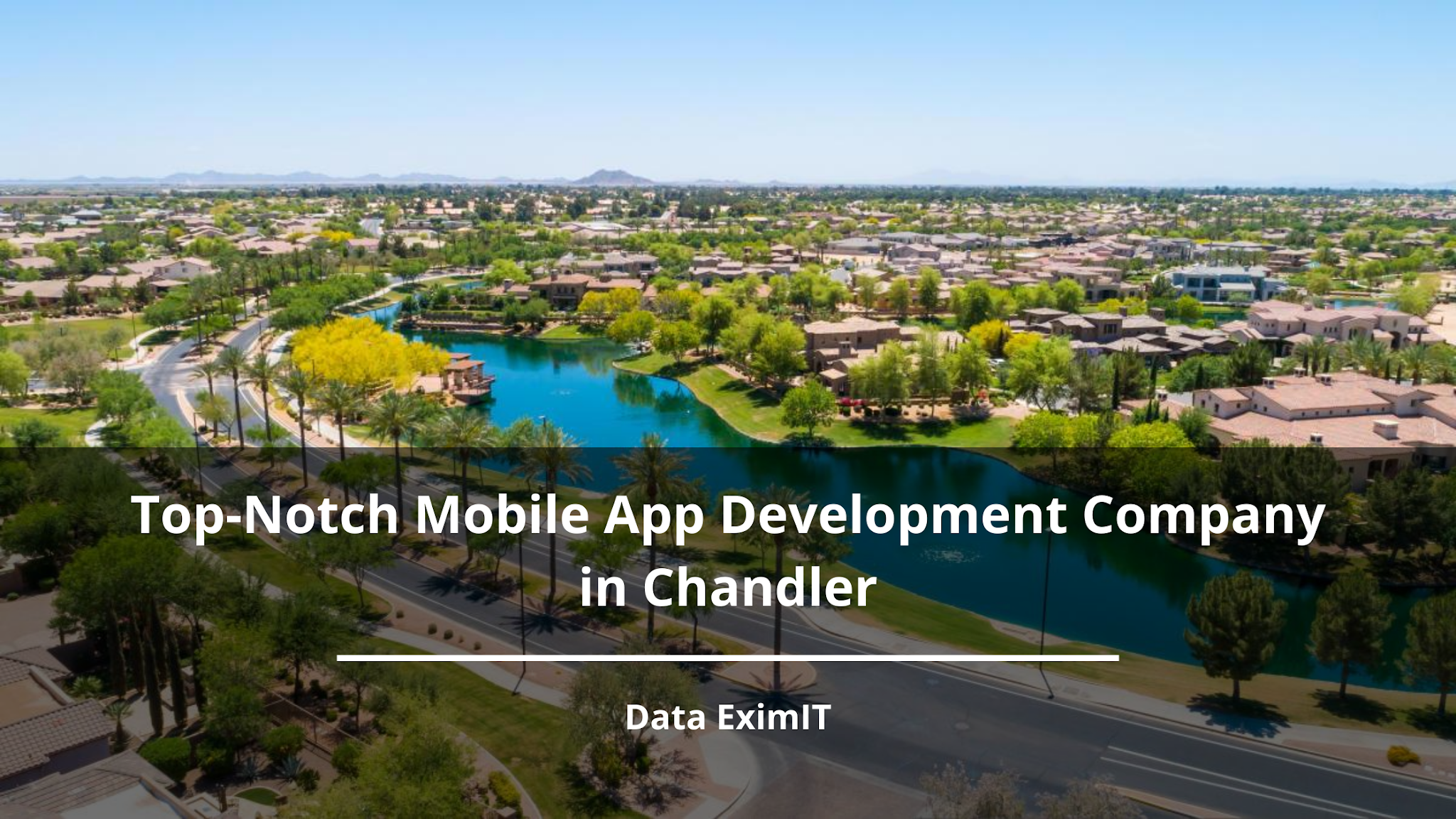 TopNotch Mobile App Development Company in Chandler