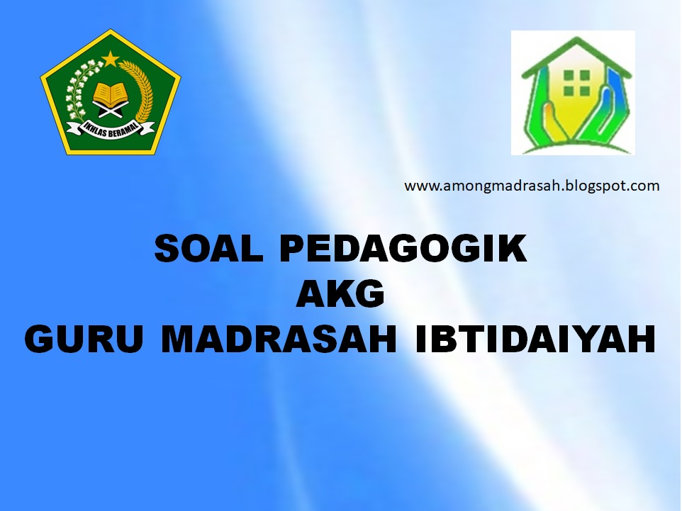 Contoh Soal Pedagogik Asesmen Kompetensi Guru Madrasah Contoh Soal Pedagogik Asesmen Kompetensi Guru Madrasah