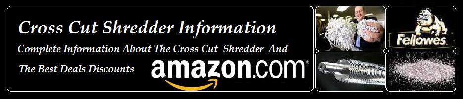 Cross Cutting Shredder -Top Rated Paper Shredders Information