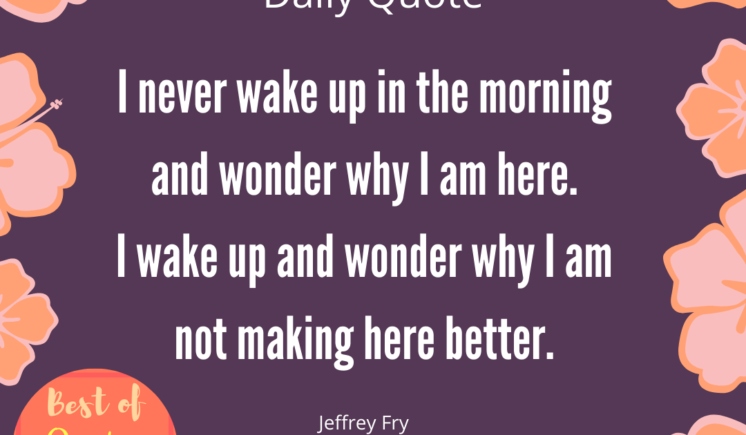 Motivational Daily Quote (I never wake up in the morning ) - Best Daily