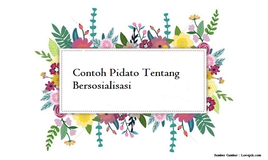 Contoh Pidato Tentang Bersosialisasi Jago Berpidato Apa Yang Kamu Cari Ada Disini Contoh Pidato Tentang Bersosialisasi Jago Berpidato Apa Yang Kamu Cari Ada Disini
