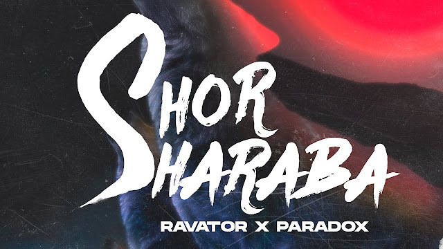 Shor Sharaba Song Lyrics | Ravator | Paradox Lyrics Planet