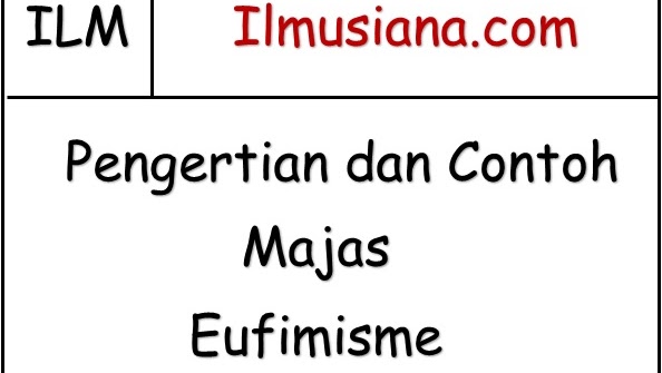 Majas Eufemisme Contohnya 1001 Contoh Majas