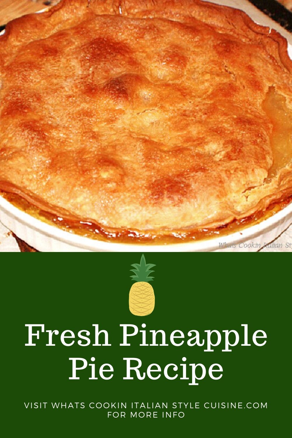 Fresh Pineapple Pie Recipe What s Cookin Italian Style Cuisine fresh-pineapple-pie-recipe-what-s-cookin-italian-style-cuisine