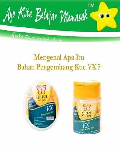 Apa Kegunaan FX Untuk Membuat Kue Apa Itu VX Sebagai Bahan Pembuat Kue