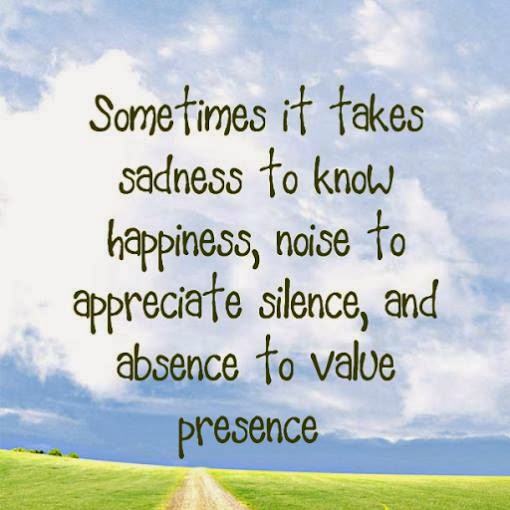 Quotes & Inspiration: Sometimes it takes sadness to know happiness ...