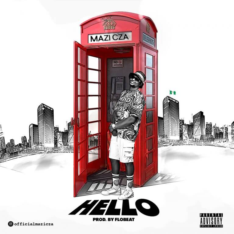 DOWNLOAD MP3: Hello – Mazi Cza (Prod. Flobeat)