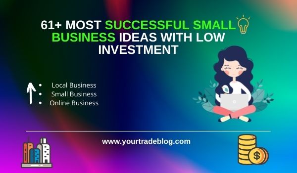 61+ Most Successful Small Business Ideas with Low Investment