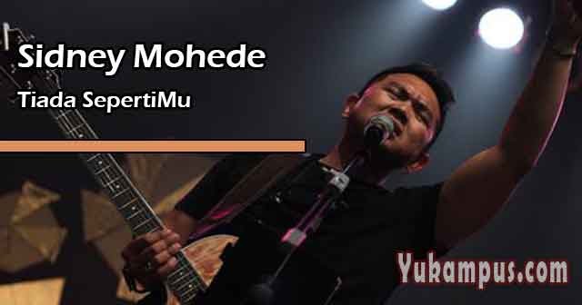 Lirik Lagu Rohani Tiada SepertiMu by Sidney Mohede - YuKampus