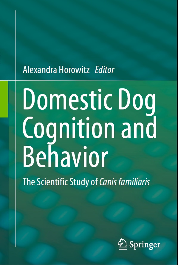 Domestic Dog Cognition and Behavior :The Scientific Study of Canis familiaris