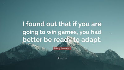 If you are going to win games, be ready to adapt