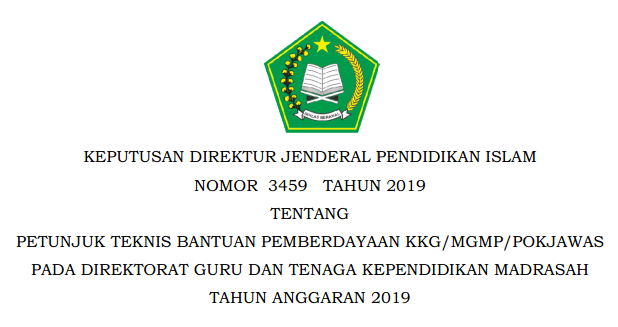 Juknis Bantuan Pemberdayaan KKG RA/MI, MGMP MTS/MA, dan POKJAWAS tahun 2019