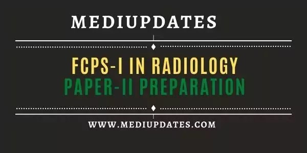 FCPS-I in Radiology | Paper-II Preparation | Detailed Guidelines