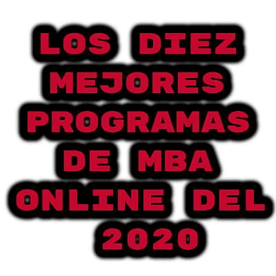 Los Mejores Programas de MBA Online del 2020 