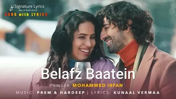 Belafz Baatein Lyrics - Mohammed Irfan - Ft. Aashim Gulati, Tanaya Sachdeva and Vikas Verma