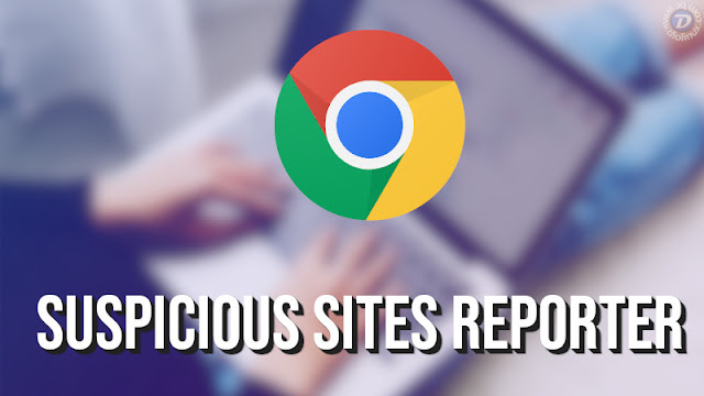 Google lança extensão Suspicious Site Reporter para o Google Chrome Google lança extensão Suspicious Site Reporter para o Google Chrome
