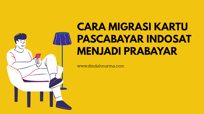 Cara Migrasi Kartu Pascabayar Indosat Menjadi Prabayar