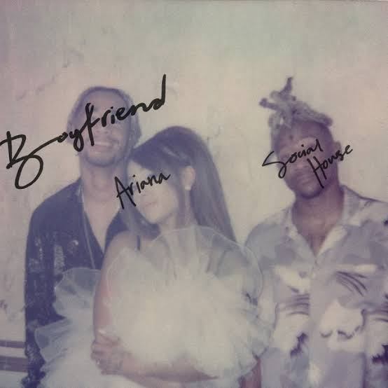 Boyfriend Ariana Grande Ft. Social House – Boyfriend