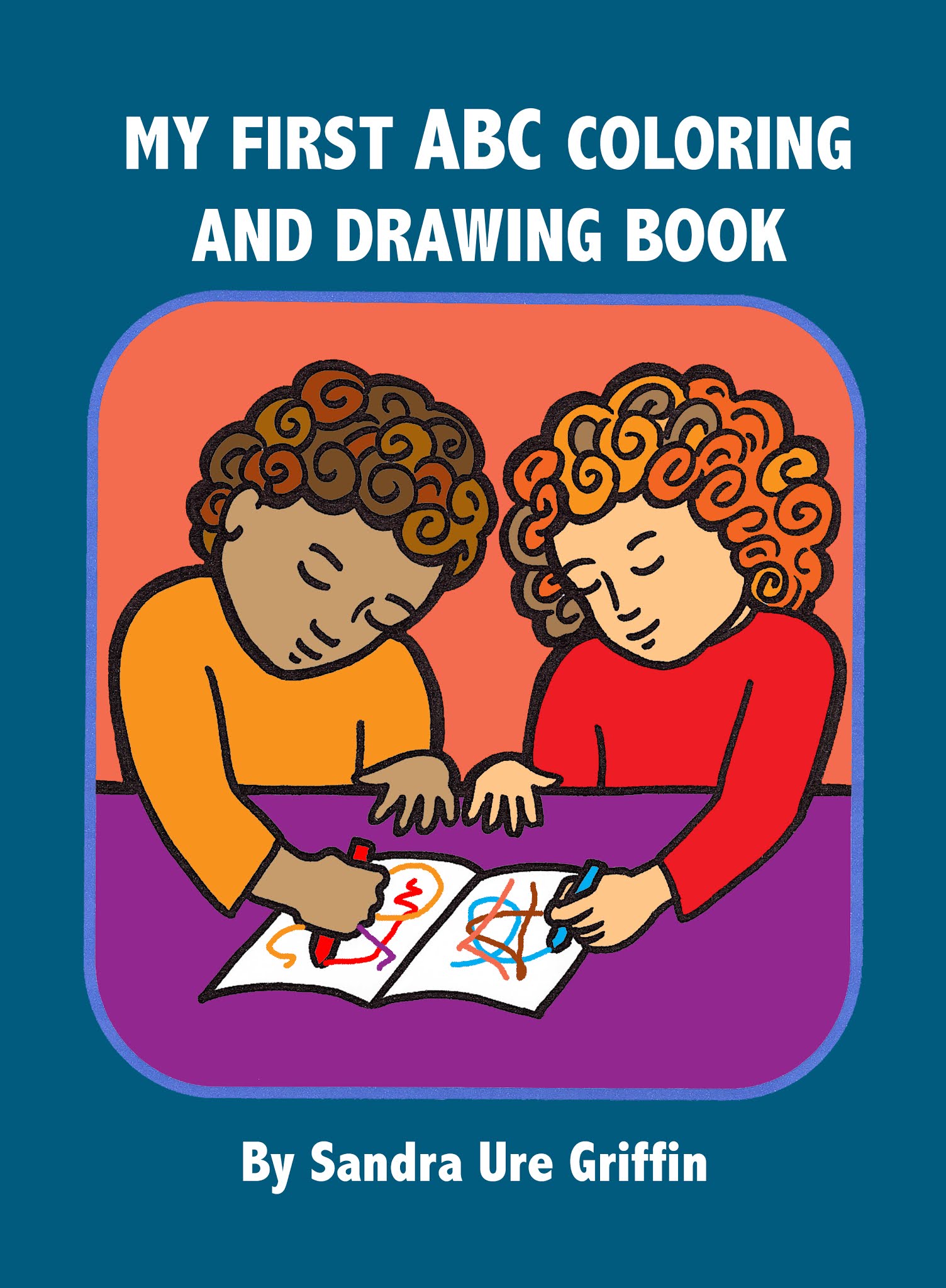 Sandra Ure Griffin: MY FIRST ABC COLORING AND DRAWING BOOK
