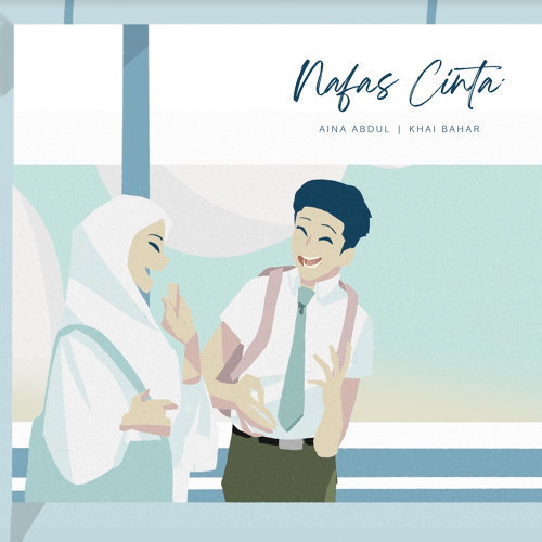 Lirik Nafas Cinta - Khai Bahar & Aina Abdul - Lirik Lagu Malaysia