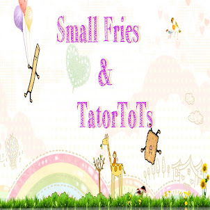 Small Fries & TatorToTs