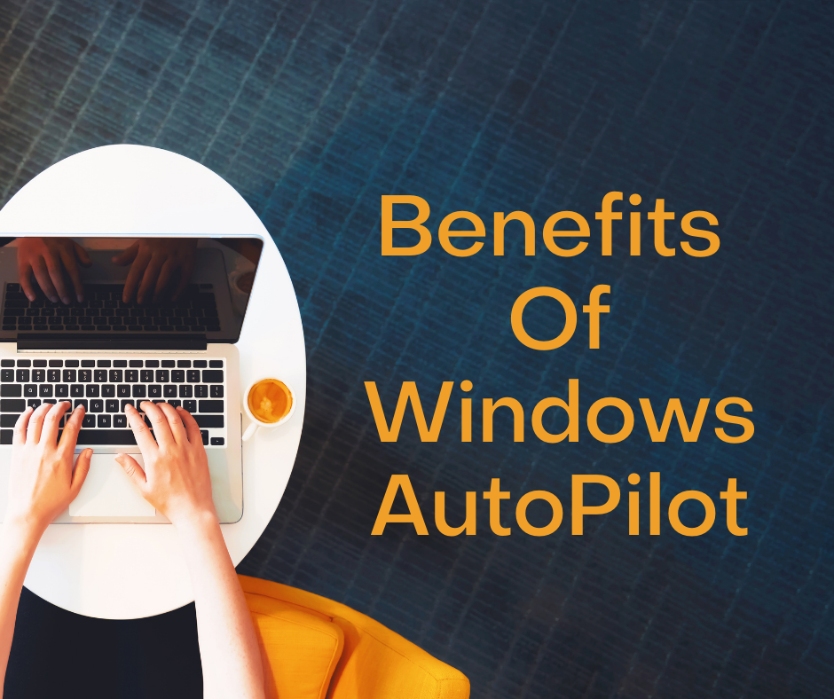 Benefits of Windows AutoPilot