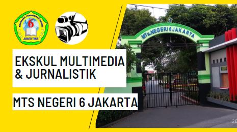 Presentasi Multimedia dan Jurnalistik MTsN 6 Jakarta