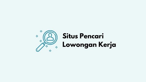 Situs Pencari Lowongan Kerja