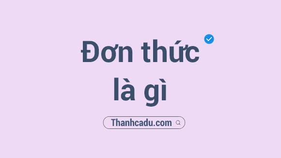 vi du ve don thuc,he so cao nhat cua don thuc la gi,tim bac cua don thuc,bac la gi,tich cua don thuc la gi,don thuc la gi,Ví dụ về đơn thức,Tích của đơn thức là gì,Tìm bậc của đơn thức,Hệ số cao nhất của đơn thức là gì