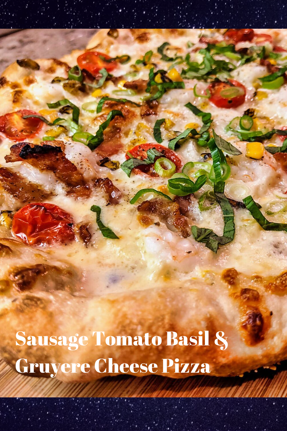 296. Sausage Tomato Basil & Gruyere Cheese Pizza. Click the picture for
