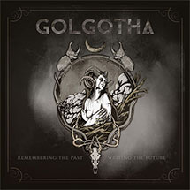 GOLGOTHA - Remembering the Past: Writing the Future