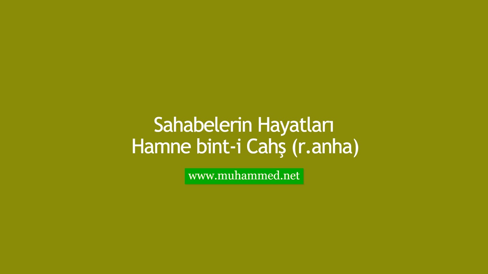 Hamne bint-i Cahş (r.anha) Hamne bint-i Cahş (r.anha)