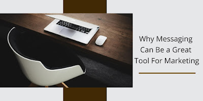 Why messaging can be a great tool for marketing