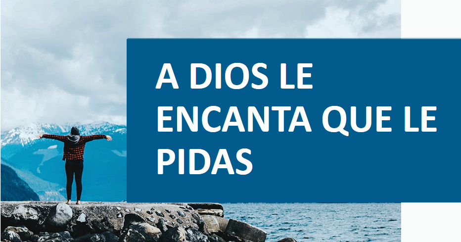 Revolución De Gracia: A Dios Le Encanta Que Le Pidas Todo Lo Que Pidas En Mi Nombre
