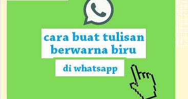 Cara Membuat Tulisan Berwarna Biru Di Chatting Whatsapp Wafbig