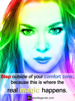 step outside of your comfort zone,  because this is where the real magic happens