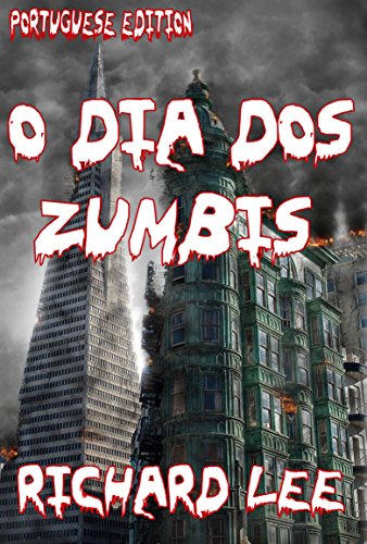 O Dia dos Zumbis - Richard Lee O Dia dos Zumbis - Richard Lee