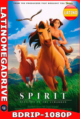 Spirit : El Corcel Indomable (2002) Latino [BDrip] HD [1080P] [GoogleDrive] [Mega] DizonHD