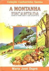A montanha encantada. Maria José Dupré. Editora Círculo do Livro. Coleção Cachorrinho Samba. 1986-1994.