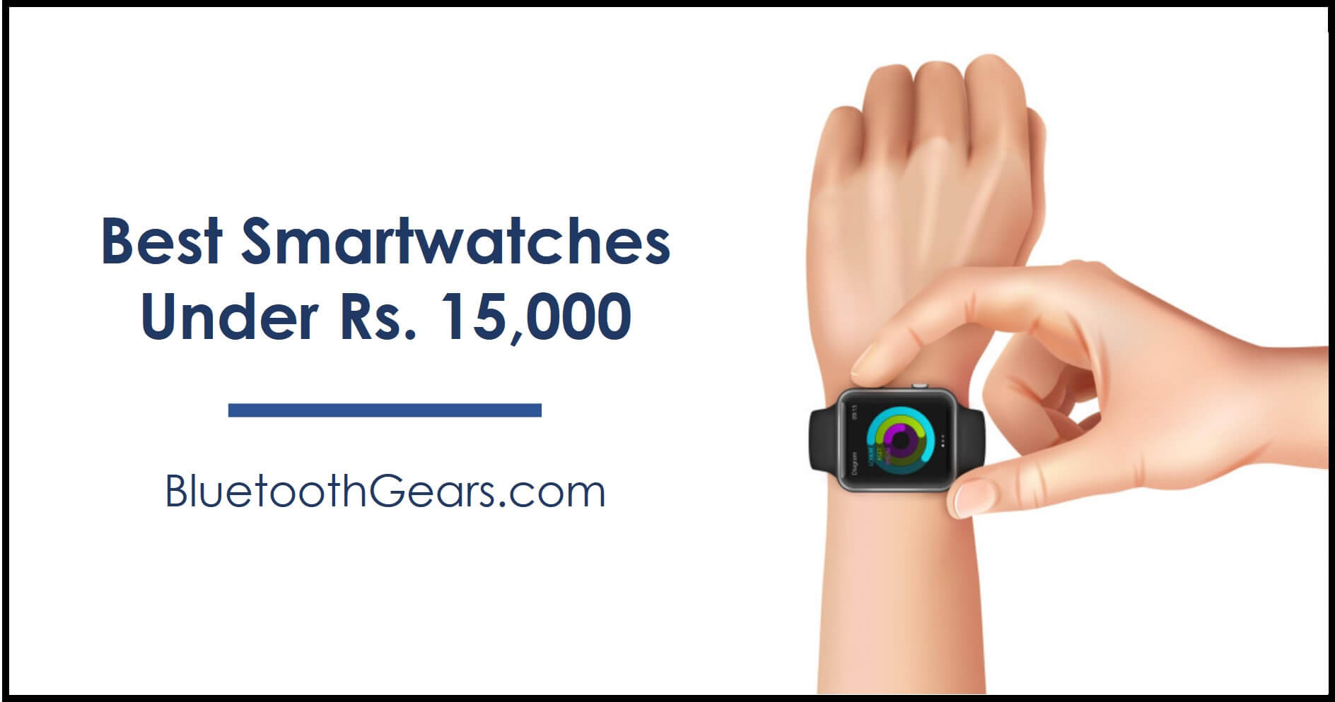 Best Smartwatches Under 15000 In India (Make Your Best Pick Now)
