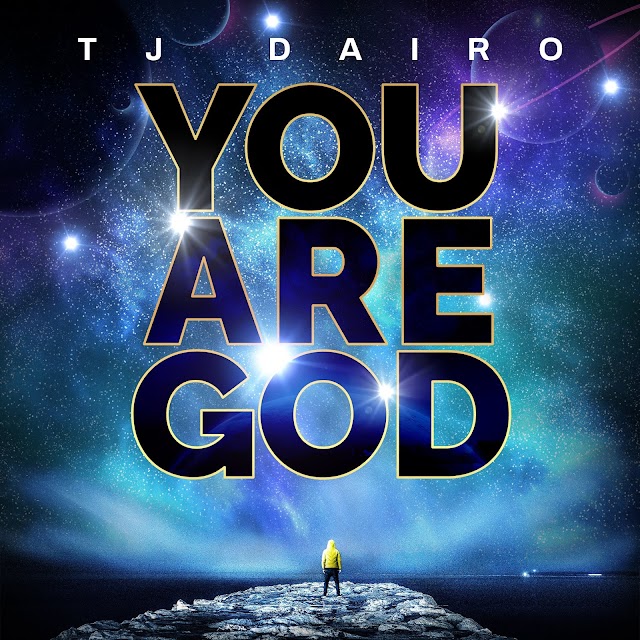 Music: You Are God- Tj Dairo