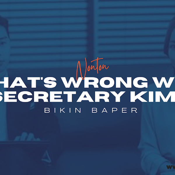 Nonton What's Wrong with Secretary Kim? Bikin Baper