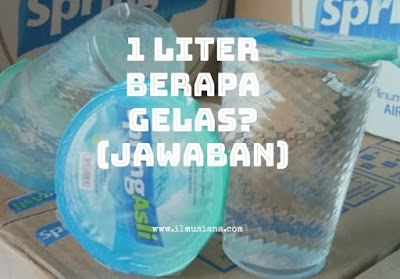 1 Liter Berapa Gelas? Begini Cara Mencarinya 1 Liter Berapa Gelas? Begini Cara Mencarinya