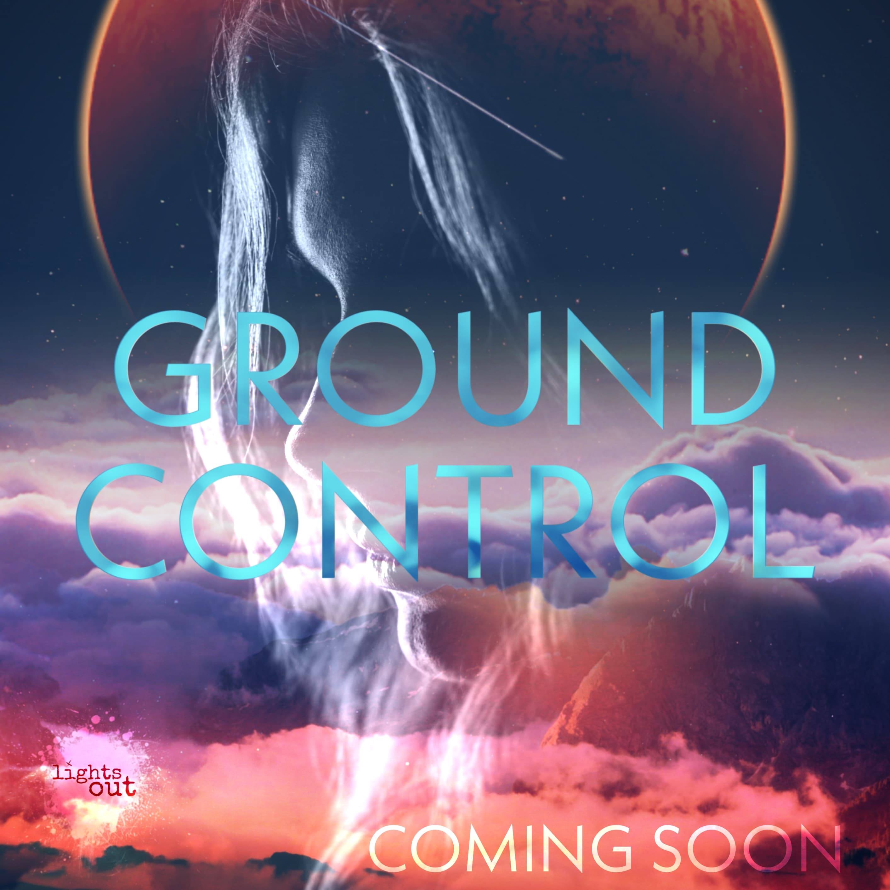 GROUND CONTROL launches April 23rd! Dammit Karen