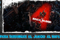 BACK 4 BLOOD - GUÍA PARA COMPLETAR EL JUEGO AL 100%